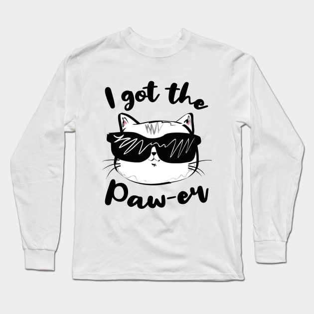 I Got The Paw-er - Cool Cat Design Long Sleeve T-Shirt by CoolandCreative